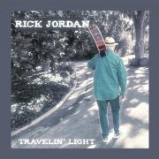 Rick Jordan - Travelin' Light (2023)