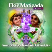Ciranda Flor Matizada - Amazônia, Sonho e Luta Cirandeira (Ao Vivo) (2025)
