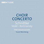 SWR Vokalensemble, Yuval Weinberg - Choir Concerto - Schnittke, Vedel and Bortniansky (2024) [Hi-Res]