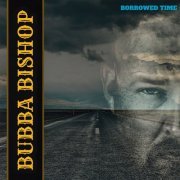 Bubba Bishop - Borrowed Time (2023)