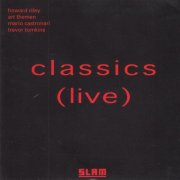 Howard Riley, Art Themen, Mario Castronari & Trevor Tomkins - Classics (Live) (1997)