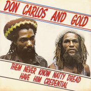 Don Carlos, Gold - Them Never Know Natty Dread Have Him Credential (2025)