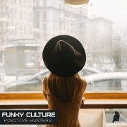 Positive Hunters - Funky Culture (2021)