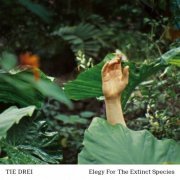 TIE DREI - Elegy for the Extinct Species (2021)