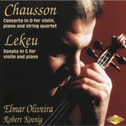 Elmar Oliveira and Robert Koenig - Lekeu: Violin Sonata & Chausson: Concerto for Violin, Piano and String Quartet (2000)