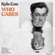 Kyle Cox - WHO CARES (2023)