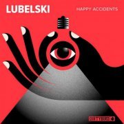 Lubelski - Happy Accidents (2021)