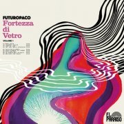 Futuropaco - Fortezza di Vetro, Vol. 1 (2023) [Hi-Res]