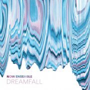NOW Ensemble - Dreamfall (2015)