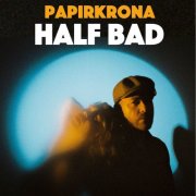 Papirkrona - Half Bad (2023) [Hi-Res]
