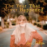 Joey Clarkson - The Year That Never Happened (2019)