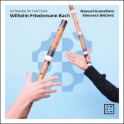 Manuel Granatiero, Eleonora Bišćević - W. F. Bach: Six Sonatas for Two Flutes (2026) [Hi-Res]