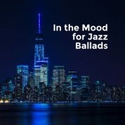 Louis Jazzer Group - In the Mood for Jazz Ballads: Best Instrumental Calm Jazz (2019) FLAC