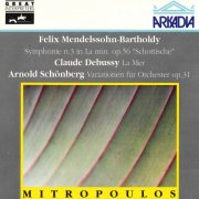 Kölner Rundfunk-Sinfonie-Orchester, Dimitri Mitropoulos - Mendelssohn: Symphony No.3 "Scottish"/ Debussy: La Mer /Schonberg: Variation fur Orchester (1992)