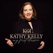 Kathy Kelly - My First Classic (2021)