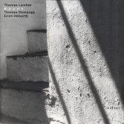 Thomas Larcher, Thomas Demenga, Erich Höbarth - Thomas Larcher: Naunz (2001) CD-Rip