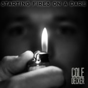 Cole Decker - Starting Fires On A Dare (2025) Hi-Res