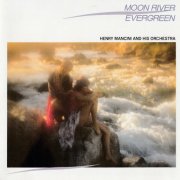 Henry Mancini And His Orchestra - Moon River Evergreen (1991)