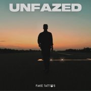 Fake Tattoos - Unfazed (2023)