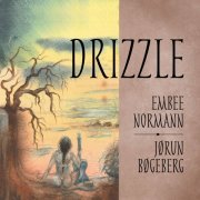 Jørun Bøgeberg & Embee Normann - Drizzle (2019) [Hi-Res]