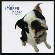 Jeff Lorber - Heard That (2008)