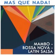 VA - Mas Que Nada! (Mambo - Bossa Nova - Latin Salsa) (2014)