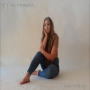 Lisa Mary - If I`m Honest (2021)