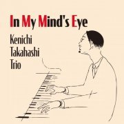 Kenichi Takahashi Trio - In My Mind's Eye (2020)