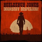 Beelzebub Jones - Doomsday Desperado! (2020)