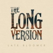 The Long Version - Late Bloomer (2026)