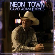 David Adam Byrnes - Neon Town (2020)