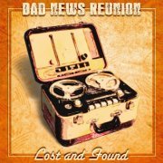 Bad News Reunion - Lost and Found (2014)