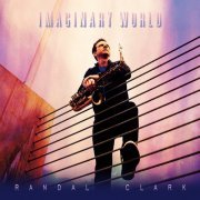 Randal Clark - Imaginary World (2021)