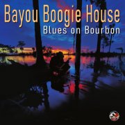 Bayou Boogie House - Blues on Bourbon (2024) [Hi-Res]