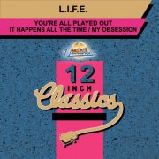 L.I.F.E. – You're All Played Out / It Happens All The Time / My Obsession (1993)