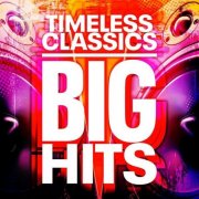 VA - Timeless Classics - Big Hits - 100 Songs (2025)