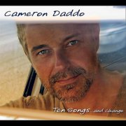 Cameron Daddo - Ten Songs... and Change (2025)