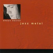 Shaun Baxter - Jazz Metal (1993)