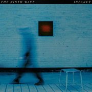 The Ninth Wave - Infancy (2019)