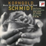 Leon Fleisher - Korngold & Schmidt: Music for Strings & Piano Left Hand (2013)