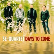 SE-Quartet - Days to Come (2014)