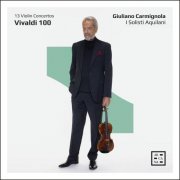 Giuliano Carmignola, I Solisti Aquilani - Vivaldi 100. 13 Violin Concertos (2026) [Hi-Res]