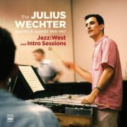 Julius Wechter - Quartet & Quintet 1956-1957 · Jazz:west and Intro Sessions (2023)