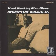 Memphis Willie B. - Hard Working Man Blues (1995)