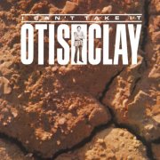 Otis Clay - I Can't Take It (1977/2012)