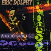 Eric Dolphy ‎– Wherever I Go (1959) FLAC