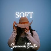 Savannah Brister - Soft (2025) Hi-Res