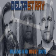 DELTASTRAY - WALKING IN MY MUDDY BOOTS (2025)