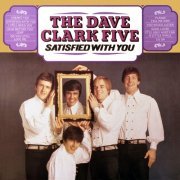 The Dave Clark Five - Satisfied With You (1966) [2019] Hi-Res