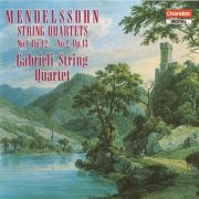 Gabrieli String Quartet - Mendelssohn: String Quartets Nos. 1 & 2 (1990)